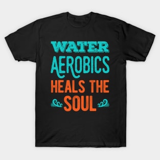 Water Aerobics Lover Gifts T-Shirt